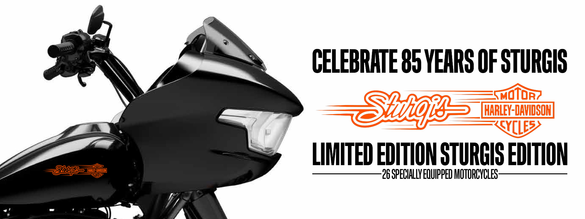 Celebrate 85 years of Sturgis with Limited Edition Sturgis Edition Harley-Davidson motorcycles.